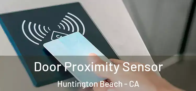 Door Proximity Sensor Huntington Beach - CA