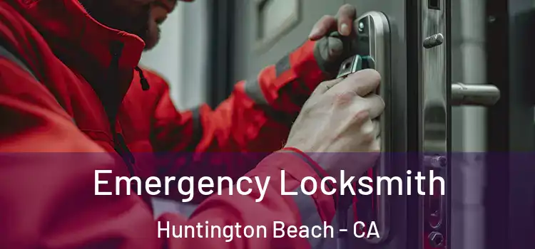 Emergency Locksmith Huntington Beach - CA