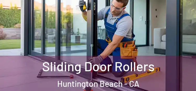 Sliding Door Rollers Huntington Beach - CA