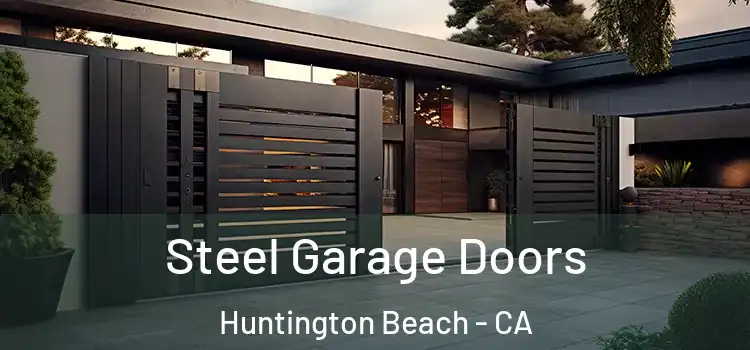 Steel Garage Doors Huntington Beach - CA